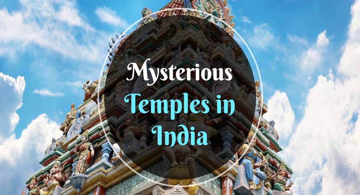 Top 10 Mysterious Temples In India That Instantly Grab Attention