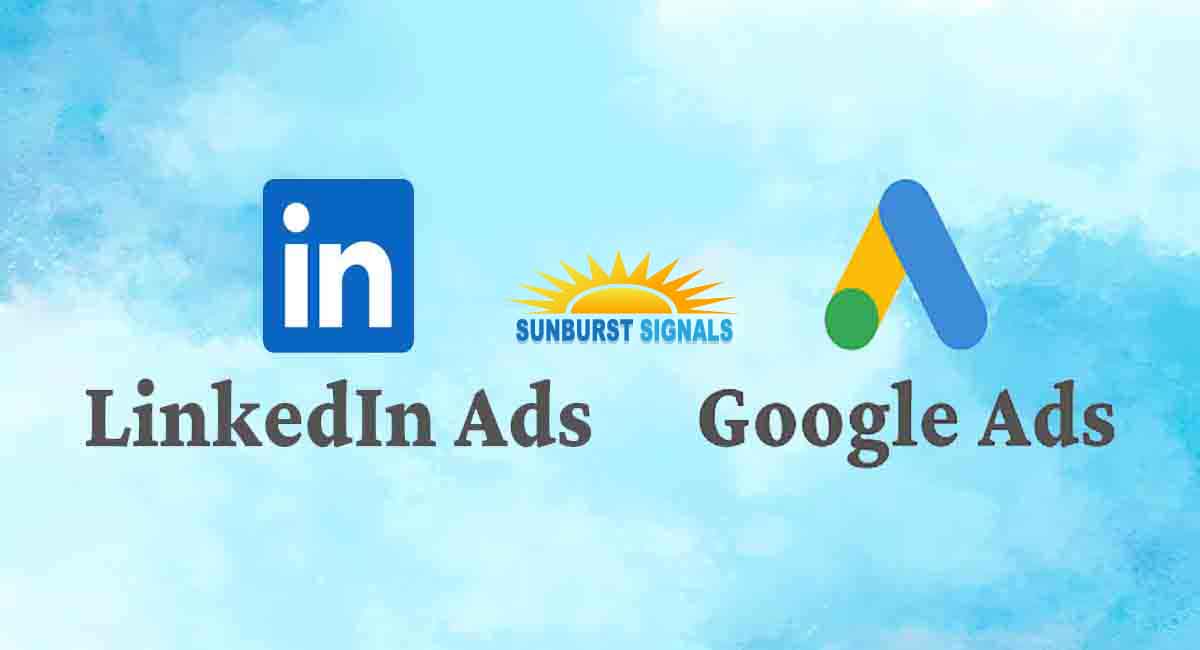 Google Ads vs. LinkedIn Ads: Choosing the Right Platform for Your Advertising Needs